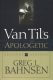 Bahnsen: Van Til's Apologetic: Readings and Analysis