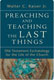Walter C. Kaiser, Jr., Preaching and Teaching the Last Things