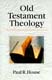House: Old Testament Theology