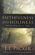 Packer: Faithfulness and Holiness: The Witness of J.C. Ryle