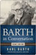 Eberhard Busch, Barth in Conversation. Volume 1, 1959-1962