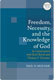 Paul D. Molnar, Freedom, Necessity, and the Knowledge of God in Conversation with Karl Barth and Thomas F. Torrance