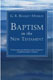 Beasley-Murray: Baptism in the New Testament