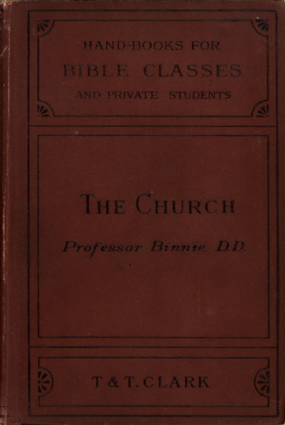 William Binnie [1823-1886], The Church. Handbooks for Bible Classes and Private Students.