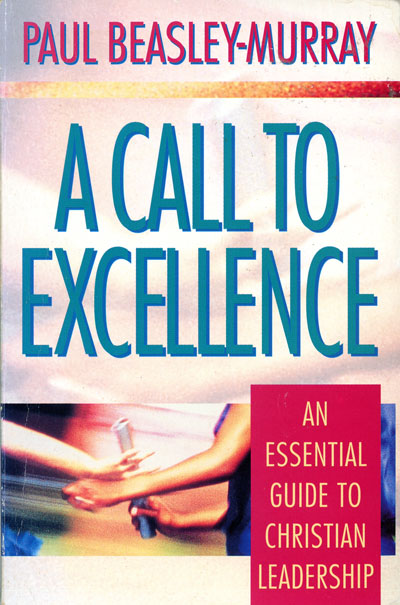 Paul Beasley-Murray, A Call To Excellence