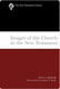 Paul Minear, Images of the Church in the New Testament