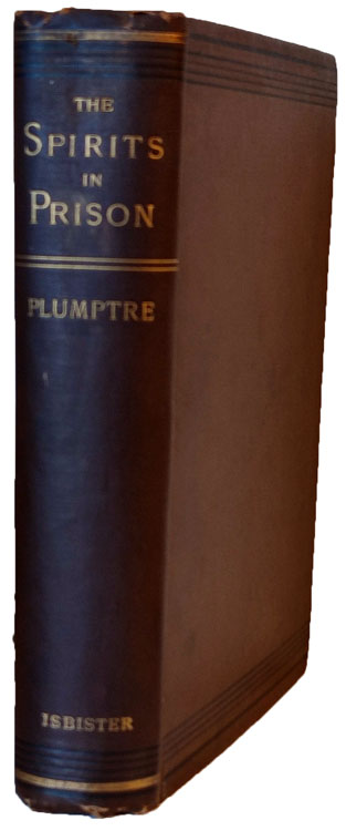 Edward Hayes Plumptre [1821-1891], The Spirits in Prison and Other Studies on the Life After Death